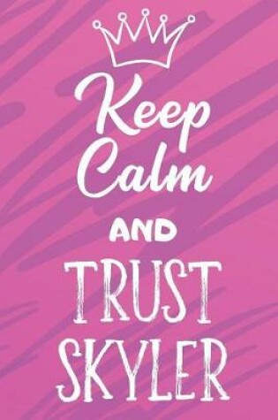 Cover of Keep Calm And Trust Skyler