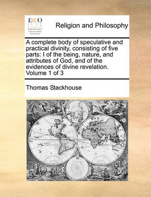Book cover for A complete body of speculative and practical divinity, consisting of five parts