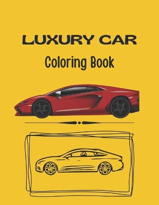 Book cover for LUXURY CAR Coloring Book