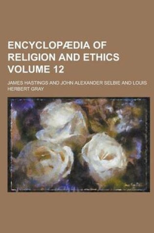 Cover of Encyclopaedia of Religion and Ethics Volume 12