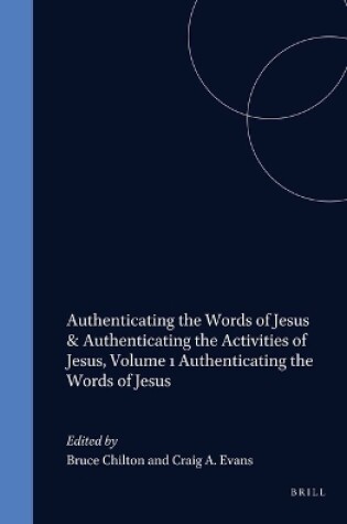 Cover of Authenticating the Words of Jesus & Authenticating the Activities of Jesus, Volume 1 Authenticating the Words of Jesus