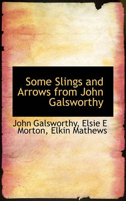 Book cover for Some Slings and Arrows from John Galsworthy