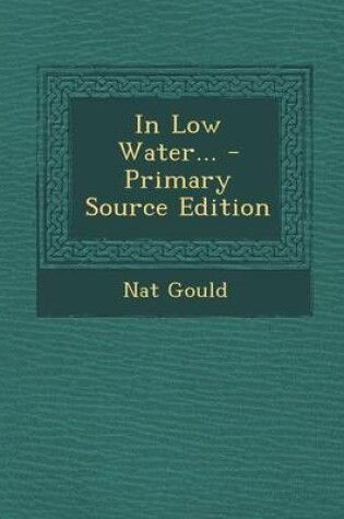 Cover of In Low Water... - Primary Source Edition