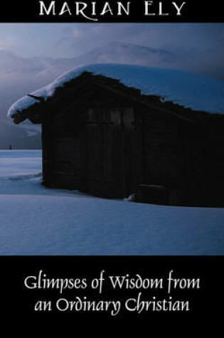 Cover of Glimpses of Wisdom from an Ordinary Christian