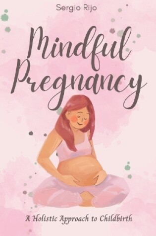 Cover of Mindful Pregnancy