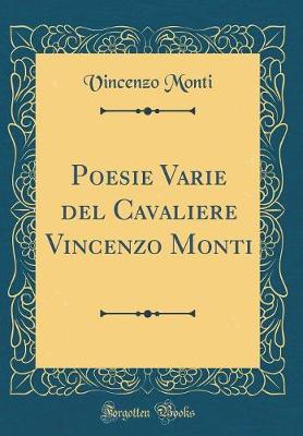 Book cover for Poesie Varie del Cavaliere Vincenzo Monti (Classic Reprint)