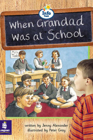 Cover of When Grandad was as School Info Trail Beginner Stage Non-Fiction Book 4