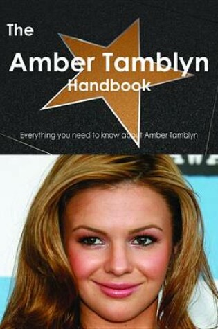 Cover of The Amber Tamblyn Handbook - Everything You Need to Know about Amber Tamblyn