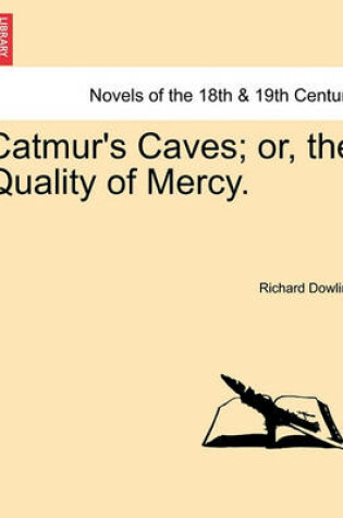 Cover of Catmur's Caves; Or, the Quality of Mercy.
