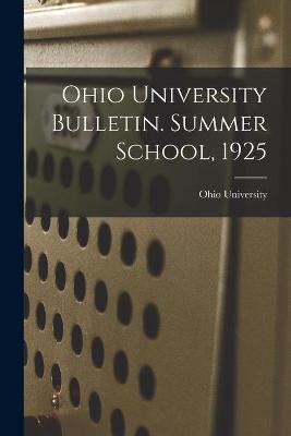 Book cover for Ohio University Bulletin. Summer School, 1925