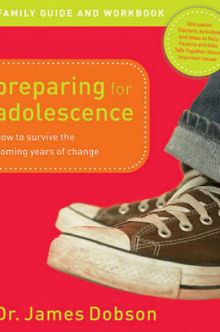 Cover of Preparing for Adolescence Family Guide & Workbook