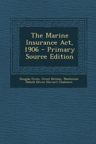 Cover of The Marine Insurance ACT, 1906 - Primary Source Edition