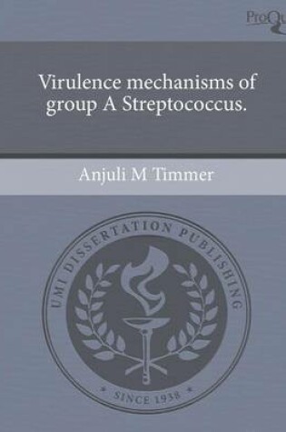 Cover of Virulence Mechanisms of Group a Streptococcus.