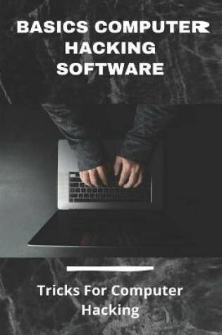 Cover of Basics Computer Hacking Software