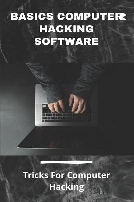 Cover of Basics Computer Hacking Software