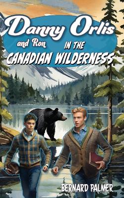 Book cover for Danny and Ron Orlis in the Canadian Wilderness