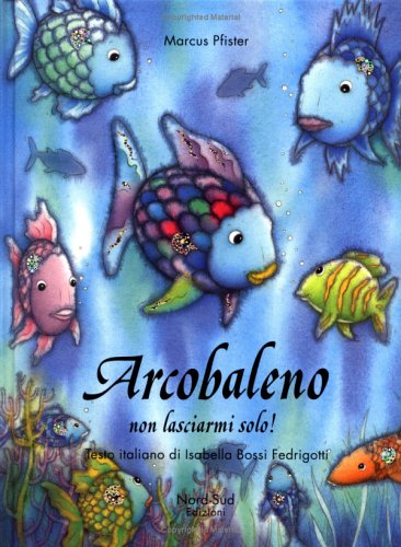 Book cover for Arcobaleno, Non Lasciarmi Solo! (I