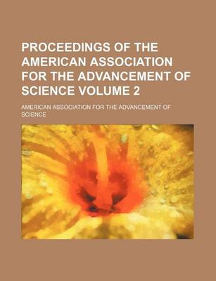 Book cover for Proceedings of the American Association for the Advancement of Science Volume 2