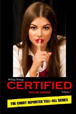 Book cover for Writing Wrongs, Certified, Volume 1