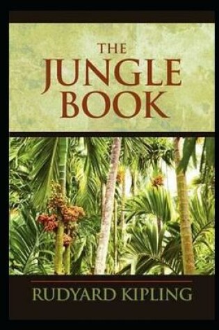 Cover of The Jungle Book Novel By Rudyard Kipling New Annotated Version