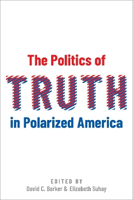 Book cover for The Politics of Truth in Polarized America