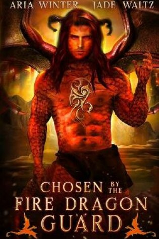 Cover of Chosen By The Fire Dragon Guard