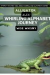 Book cover for Alligator Alex's Whirling Alphabet Journey