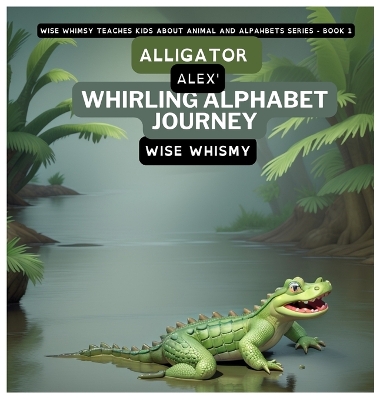 Cover of Alligator Alex's Whirling Alphabet Journey