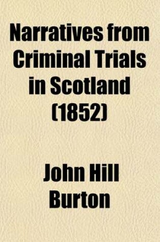 Cover of Narratives from Criminal Trials in Scotland (Volume 1-2)