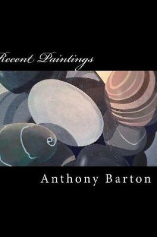 Cover of Recent Paintings by Anthony Barton