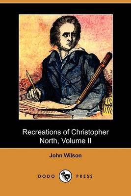 Book cover for Recreations of Christopher North, Volume II (Dodo Press)