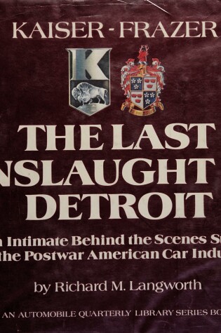 Cover of Kaiser-Frazer, the Last Onslaught on Detroit