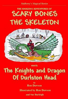 Book cover for Scary Bones Meets the Knights and Dragon of Durlston Head