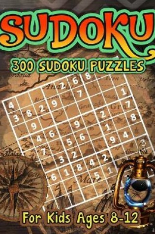 Cover of SUDOKU, 300 Sudoku Puzzles For Kids Ages 8-12