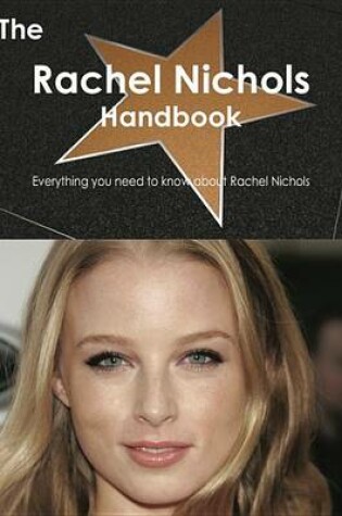 Cover of The Rachel Nichols Handbook - Everything You Need to Know about Rachel Nichols