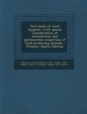 Book cover for Text-Book of Meat Hygiene, with Special Consideration of Antemortem and Postmortem Inspection of Food-Producing Animals - Primary Source Edition