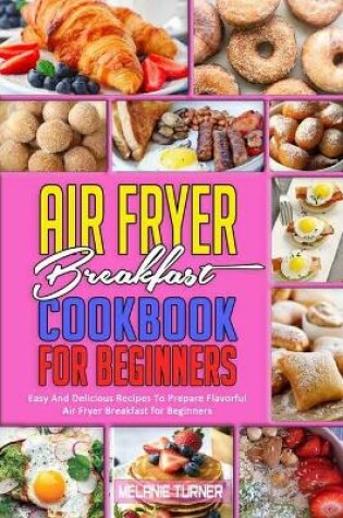 Cover of Air Fryer Breakfast Cookbook for Beginners