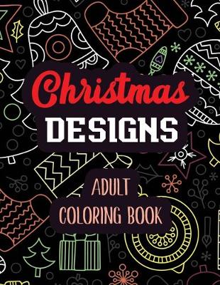 Book cover for Christmas Designs - Adult Coloring Book