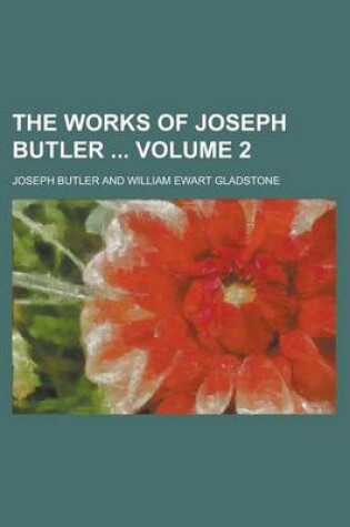 Cover of The Works of Joseph Butler Volume 2