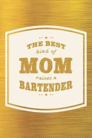 Cover of The Best Kind Of Mom Raises A Bartender