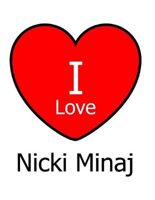 Book cover for I Love Nicki Minaj