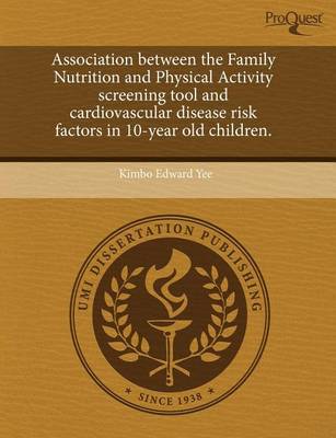 Book cover for Association Between the Family Nutrition and Physical Activity Screening Tool and Cardiovascular Disease Risk Factors in 10-Year Old Children