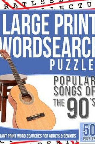 Cover of Large Print Wordsearches Puzzles Popular Songs of 90s