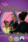 Book cover for Don't You Know You are Beautiful Just the Way You Are!