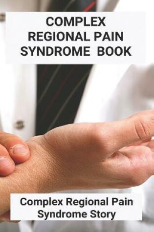 Cover of Complex Regional Pain Syndrome Book