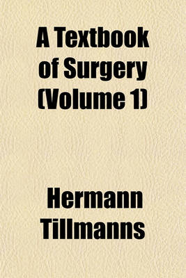 Book cover for A Textbook of Surgery (Volume 1)