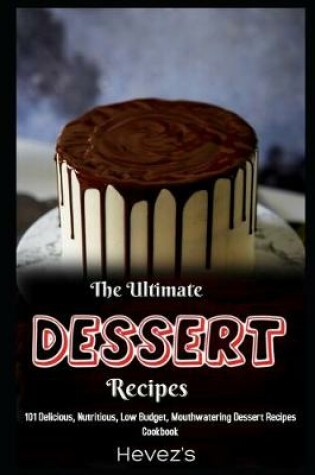 Cover of The Ultimate Dessert Recipes