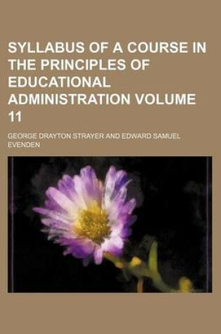 Cover of Syllabus of a Course in the Principles of Educational Administration Volume 11