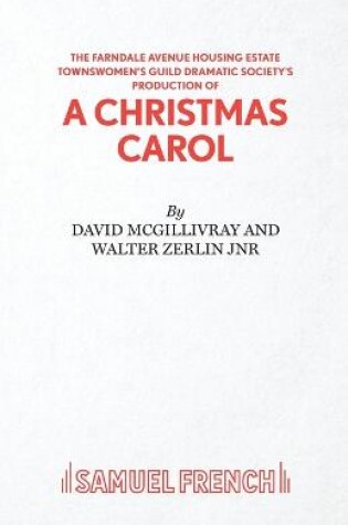 Cover of The Farndale Avenue Housing Estate Townswomen's Guild Dramatic Society's Production of "A Christmas Carol"