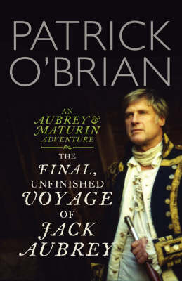 Book cover for The Final, Unfinished Voyage of Jack Aubrey
